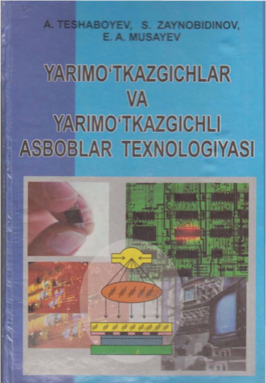 Yarimo'tkazgichlar va yarimo'tkazgichlj asboblar texnologiyasi.