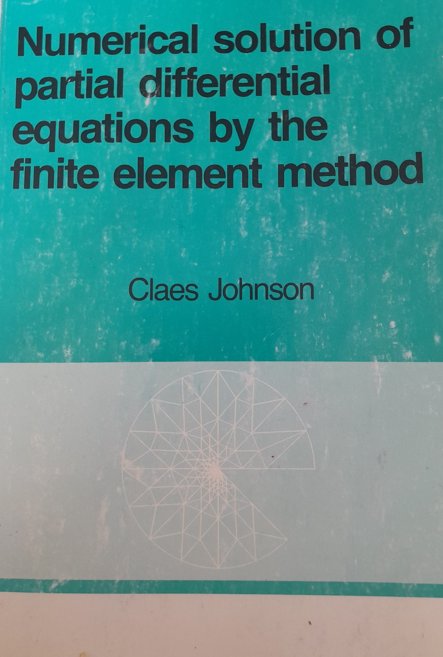 Numerical Solution of Partial Differential Equations by the Finite Element Method