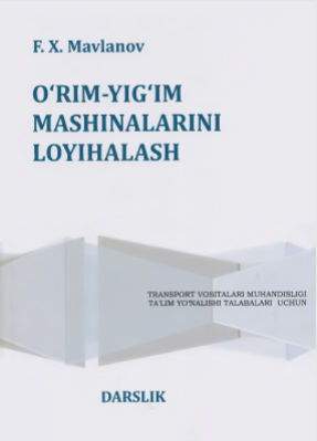 O‘rim-yig‘im mashinalarini loyihalash