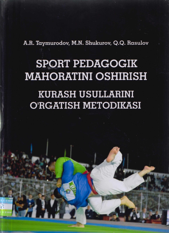 Sport pedagogik mahoratini oshirish. Kurash usullarini o‘rgatish metodikasi