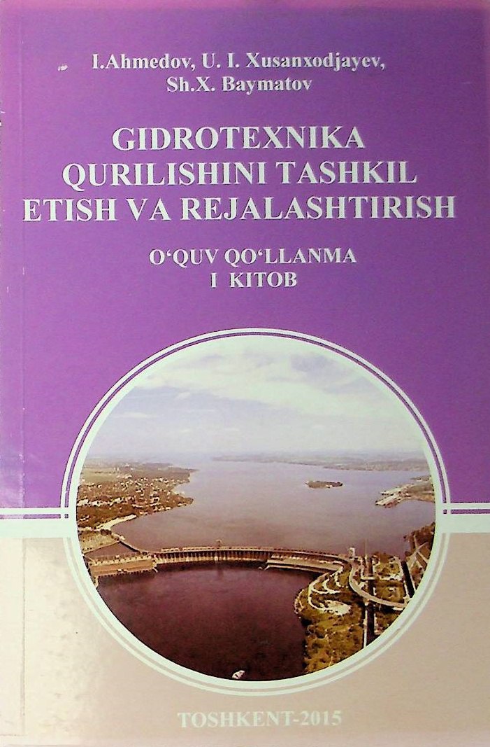Gidrotexnika qurilishini tashkil etish va rejalashtirish    1-kitob