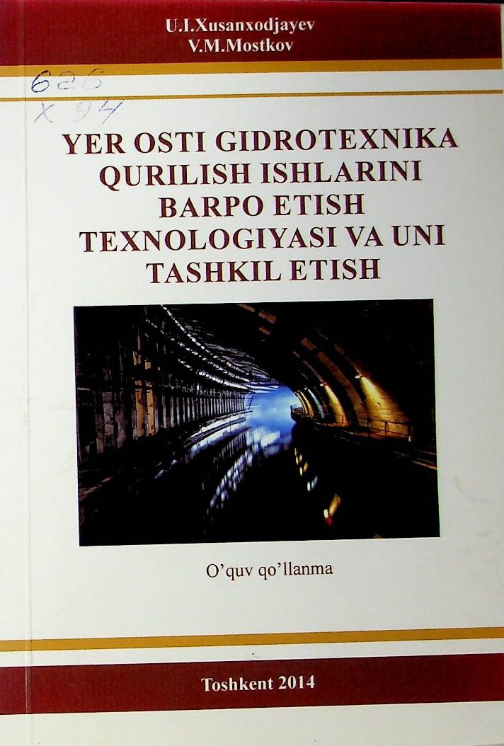 Yer osti gidrotexnika qurilish ishlarini barpo etish texnilogiyasi  va uni tashkil etish