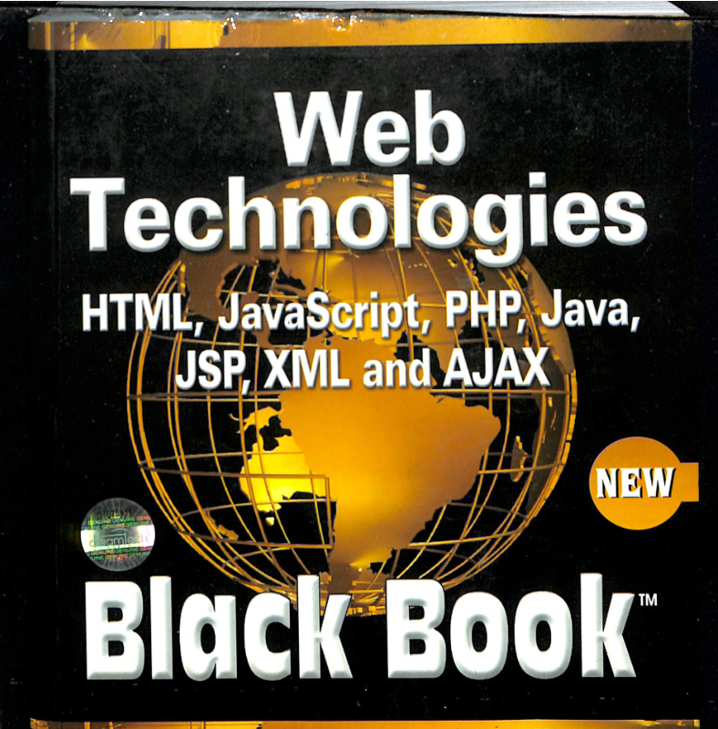 Web technologies HTML,JavaScript,PHP,Java, JSP, XML and AJAX