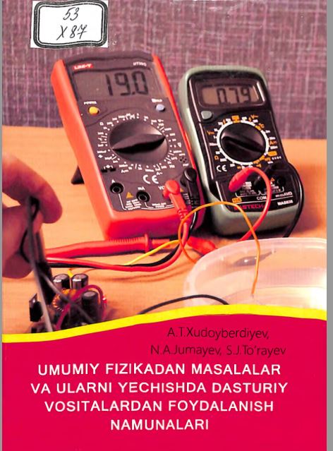 Umumiy fizikadan masalalar va ularni yechishda dasturiy vositalardan foydalanish namunalari.