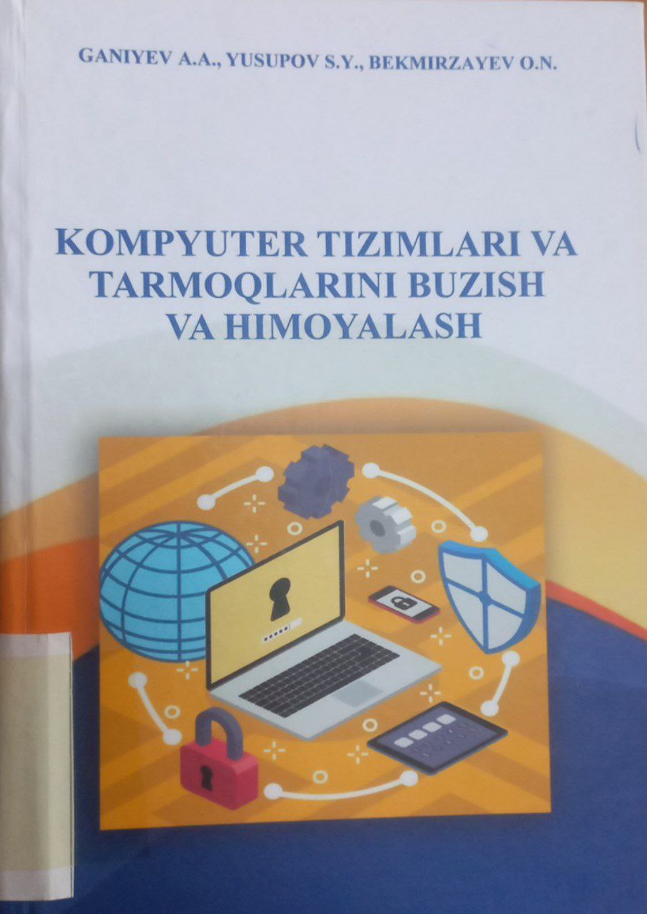 Kompyuter tizimlari va tarmoqlarini buzish va himoyalash
