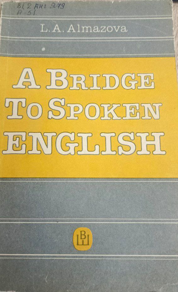 A  BRIDGE TO SPOKEN ENGLISH