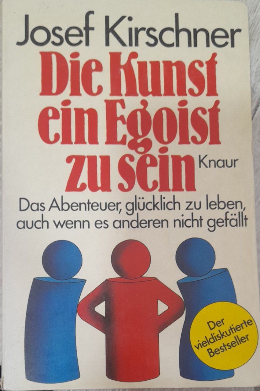 Die Kunst, ein Egoist zu sein