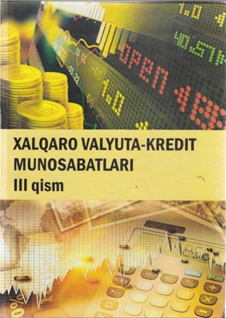 Xalqaro valyuta-kredit munosabatlari III-qism