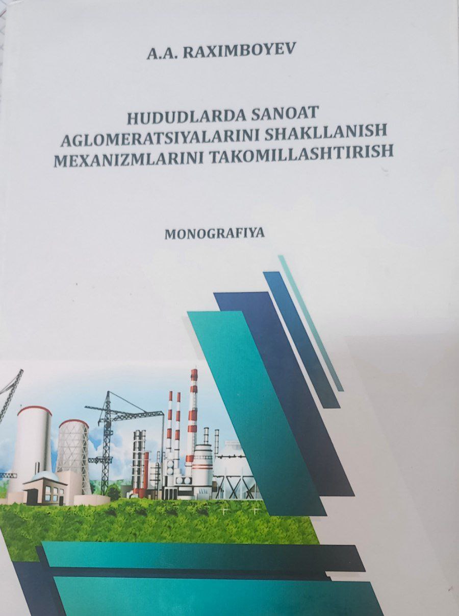 Hududlarda sanoat aglomeratsiyalarini shakllantirish mexanizmlarini takomillashtirish