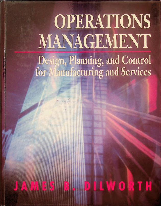 Operations Management. Design, Planning, and Control for Manufacturing and Services