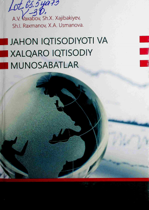 JAHON IQTISODIYOTI VA XALQARO IQTISODIY MUNOSABATLAR