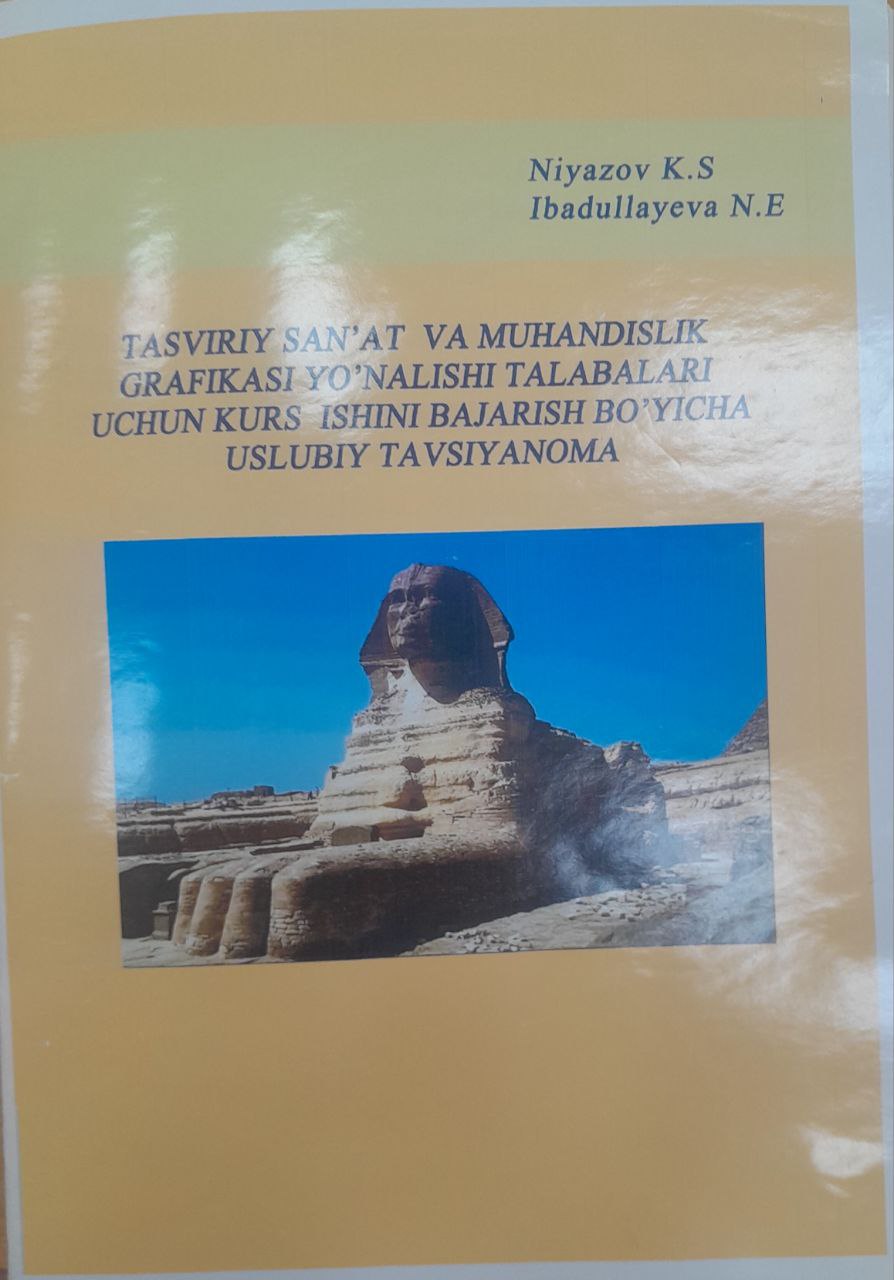 Tasviriy sanat va muhandislik grafikasi talabalari uchun kurs ishini bajarish boyicha uslubiy tavsiyanoma