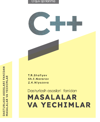 Dasturlash asoslari fanidan masalalr va yechimlar (C++)