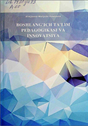 Boshlang'ich ta'lim pedagogikasi va innovatsiya