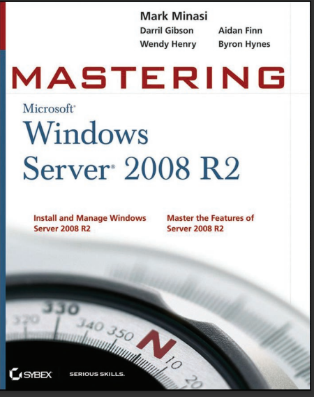 Mastering Windows Server 2008 Networking Foundations