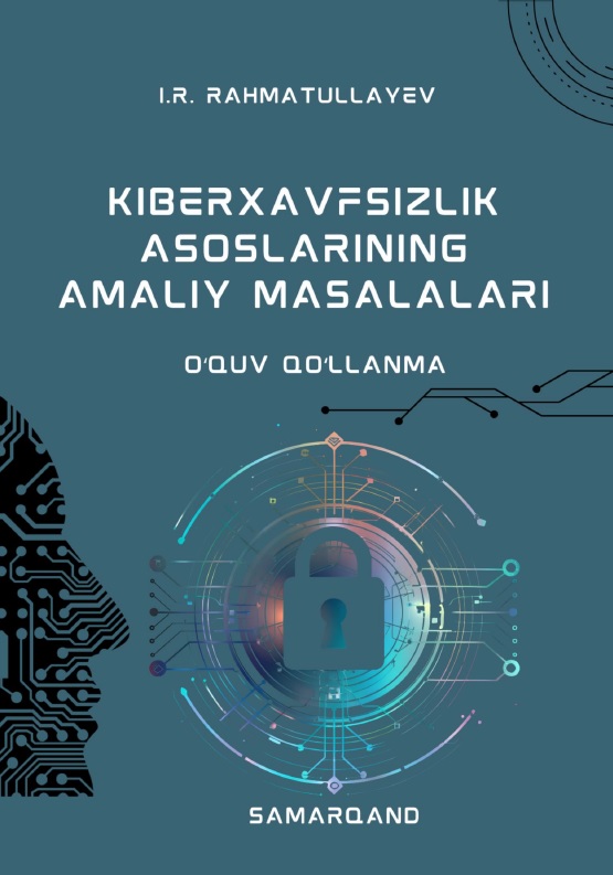 Kiberxavfsizlik asoslarining amaliy masalalari