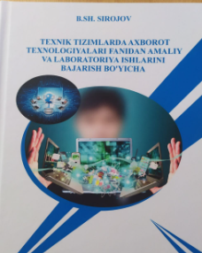 Texnik tizimlarda axborot texnologiyalari fanidan amaliy va laborotoriya ishlarini bajarish bo'yicha o'quv qo'llanma