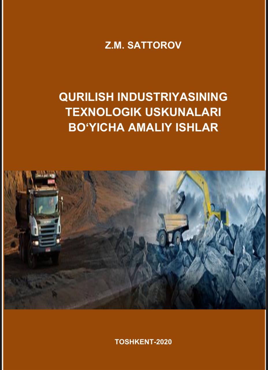 QURILISH INDUSTRIYASINING TEXNOLOGIK USKUNALARI BO'YICHA AMALIY ISHLAR