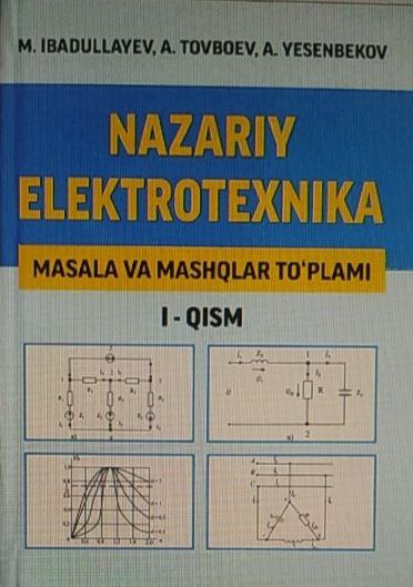 Nazariy elekrtotexnika masala va mashqlar to'plami 1-qism
