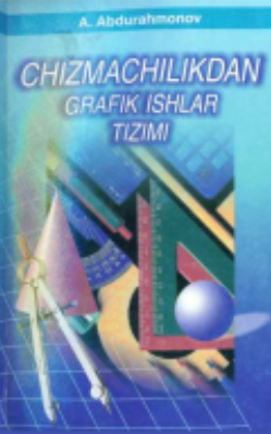 Chizmachilikdan grafik ishlar tizimi