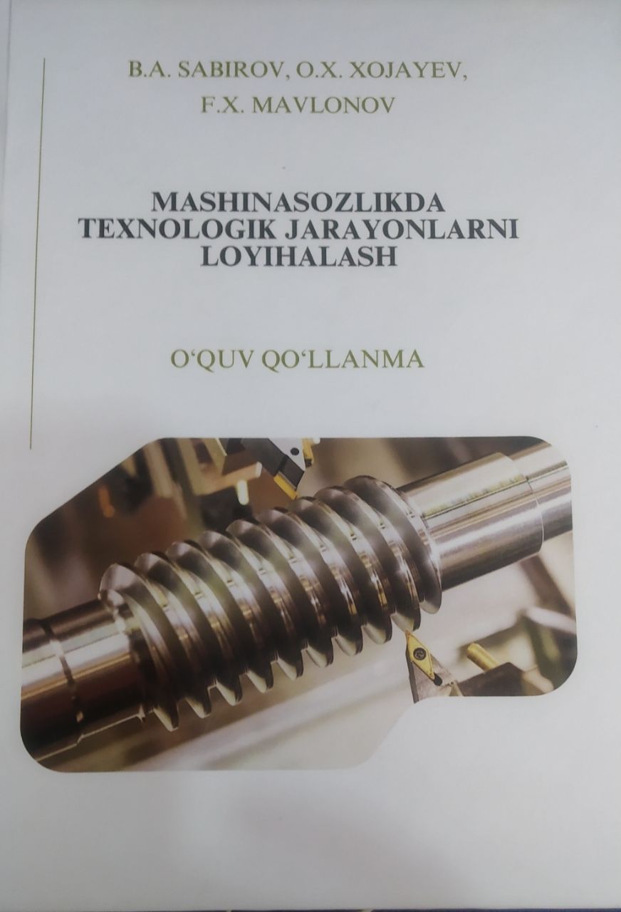 Mashinasozlikda texnologik jarayonlarni loyihalash