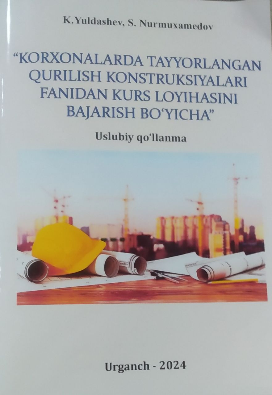 Korxonalarda tayyorlangan qurilish konstruksiyalari fanidan kurs loyihasi