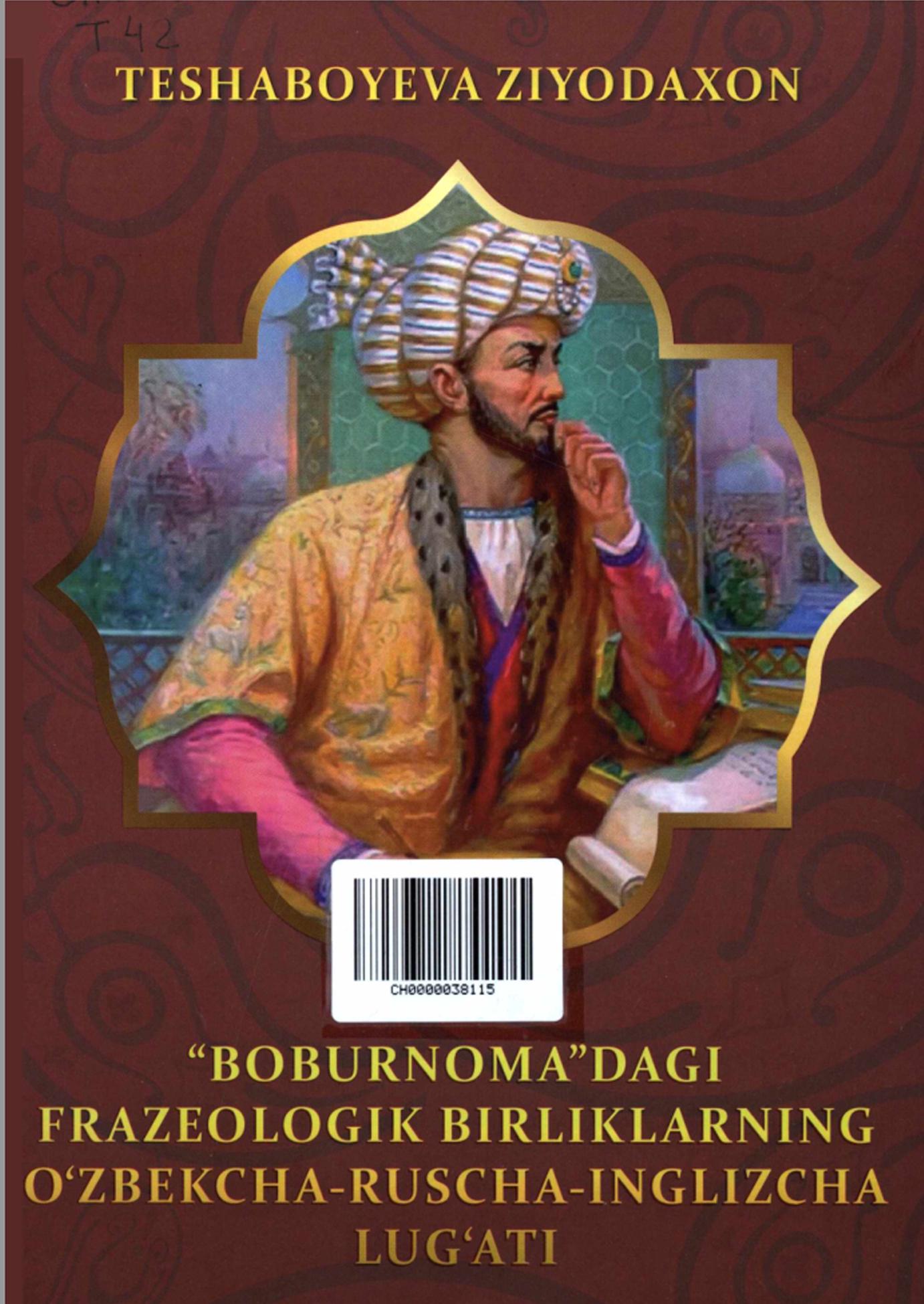 Boburnomadagi frazeologik birliklarning o`zbekcha-ruscha-ingliz lug`ati