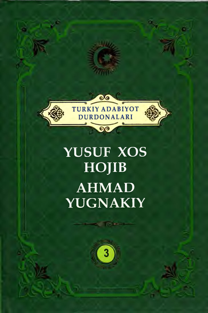 Turkiy adabiyot durdonalari. Yusuf Xos Hojib Ahmad Yugnaki 3