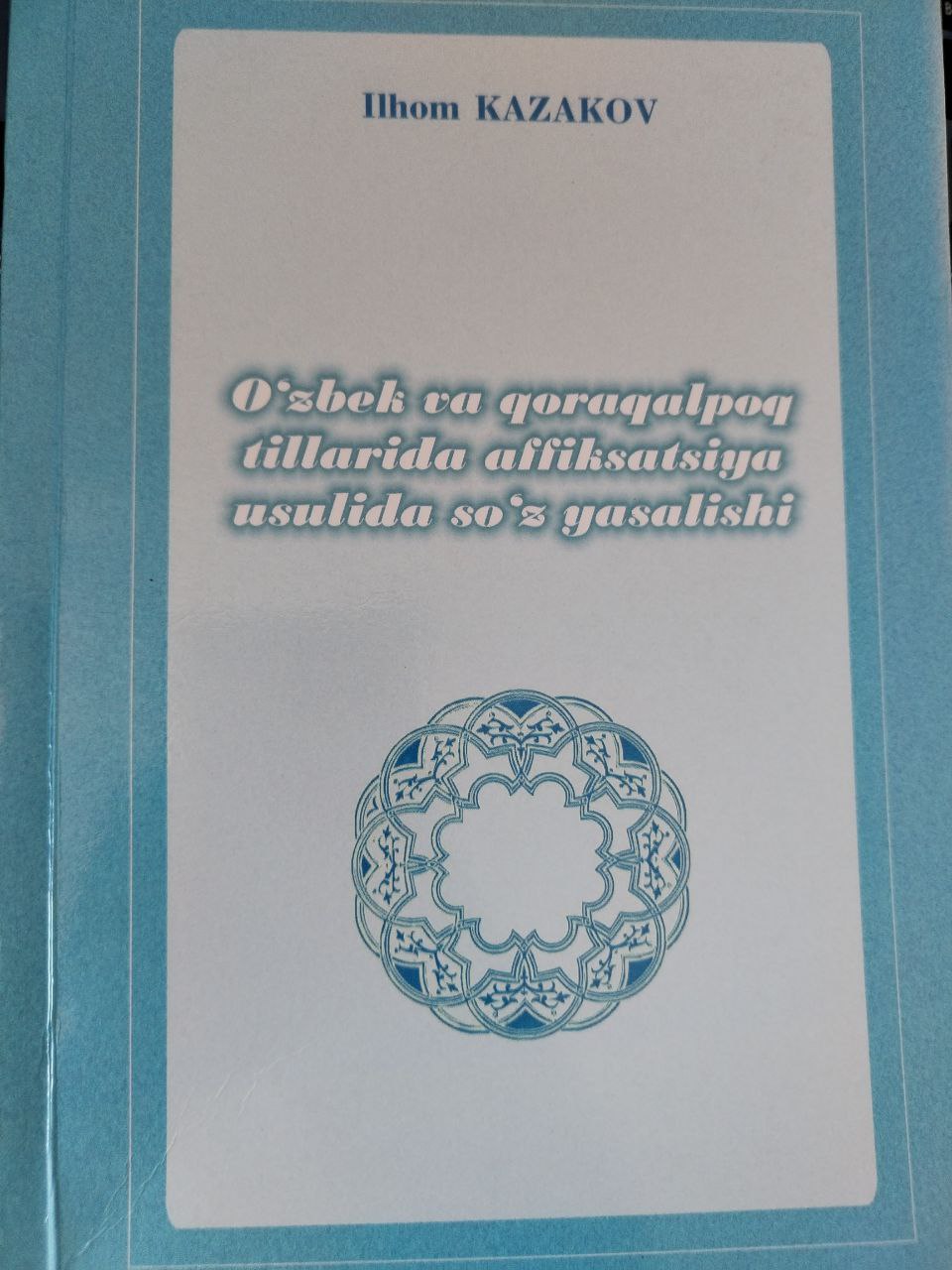 O'zbek va qoraqalpoq tillarida affiksatsiya usulida so'z yasalishi