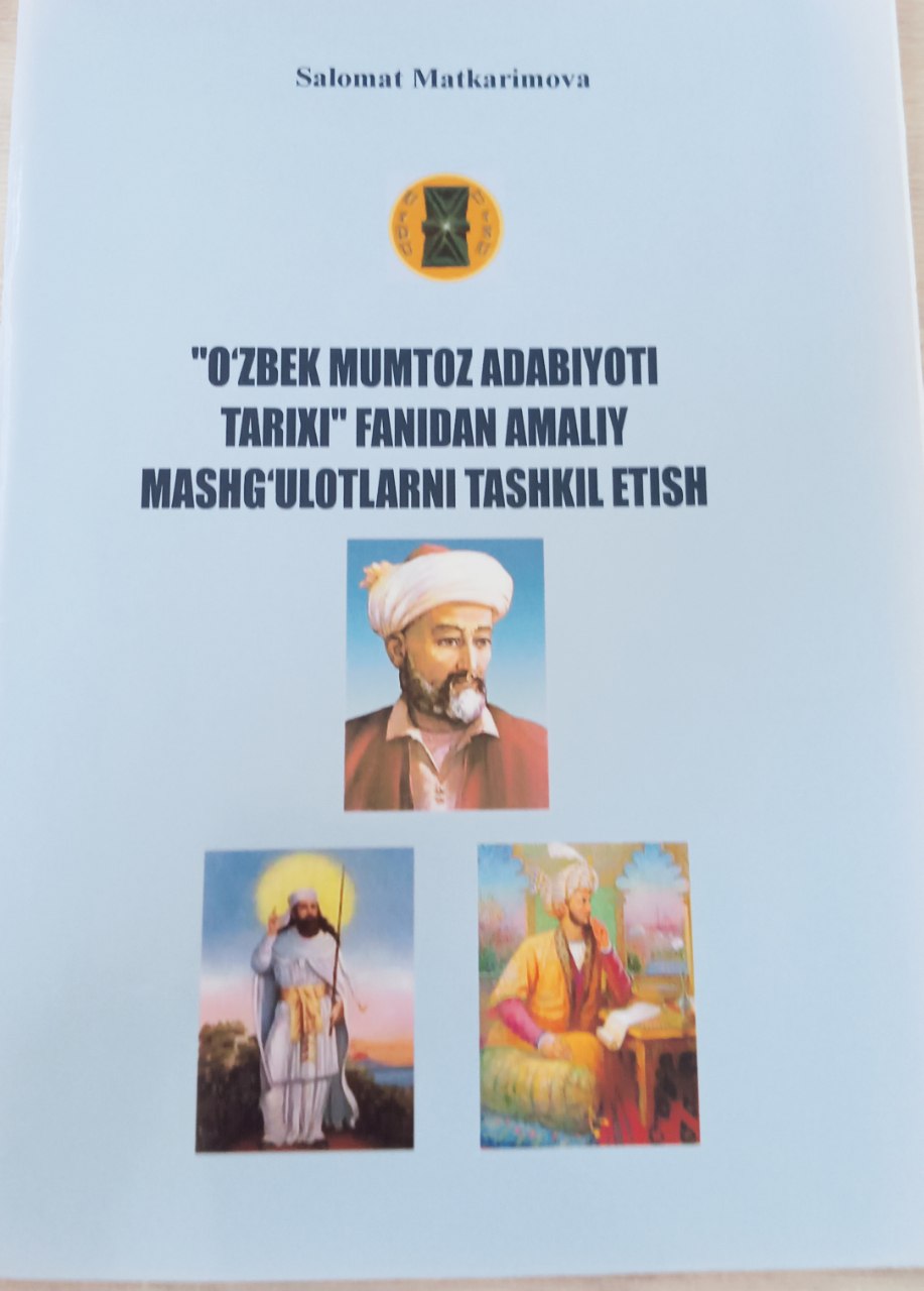"O`zbek mumtoz adabiyoti tarixi" fanidan amaliy mashg`ulotlarni tashkil etish