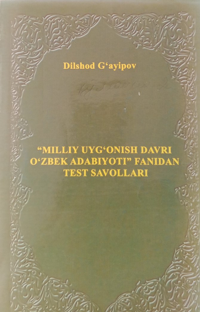 Milliy uyg'onish davri o'zbek adabiyoti fanidan test savollari