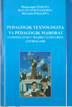 PEDAGOGIK TEXNOLOGIYA УА PEDAGOGIK MAHORAT FANINING 0 ‘QUV MASHG‘ULOTLARINI LOYIHALASH