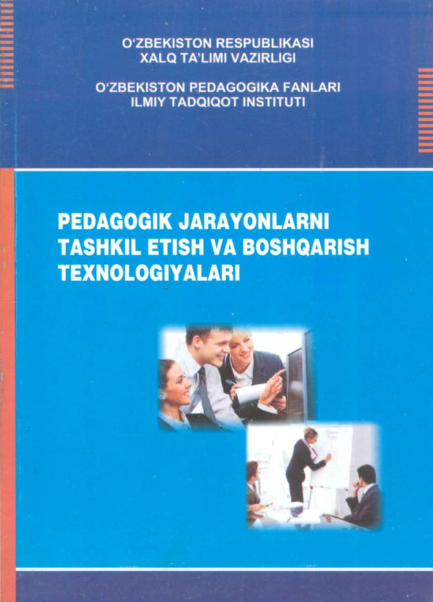 Pedogogik jarayonlarni tashkil etish va boshqarish texnologiyalari