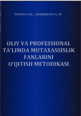 Oliy va professional ta’limda mutaxassislik fanlarini o'qitish metodikasi