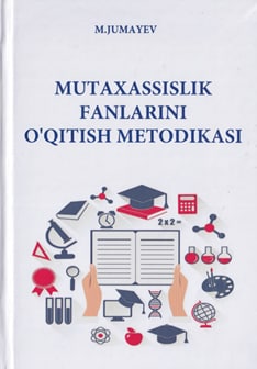 Mutaxassislik fanlarini o'qitish metodikasi