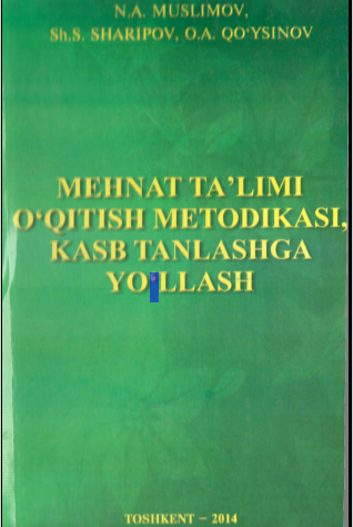 Mehnat ta’limi o‘qitish metodikasi, kasb tanlashga yo'llash