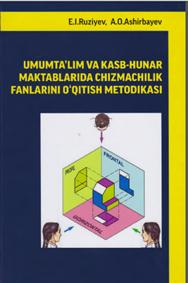 Umumta'lim va kasb-hunar maktablarida chizmachilik fanlarini o‘qitish metodikasi