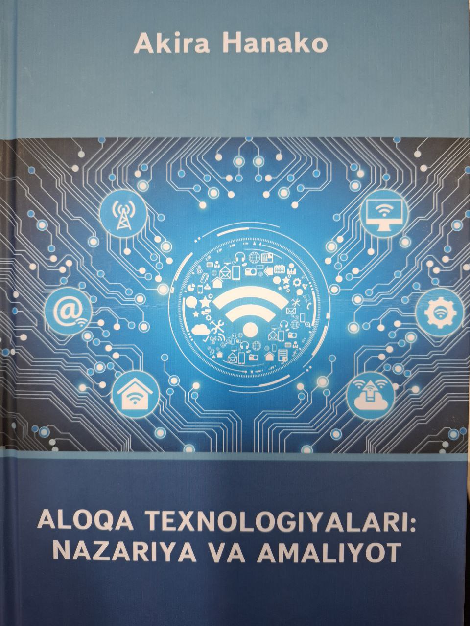 Aloqa texnologiyalari: nazariya va amaliyot