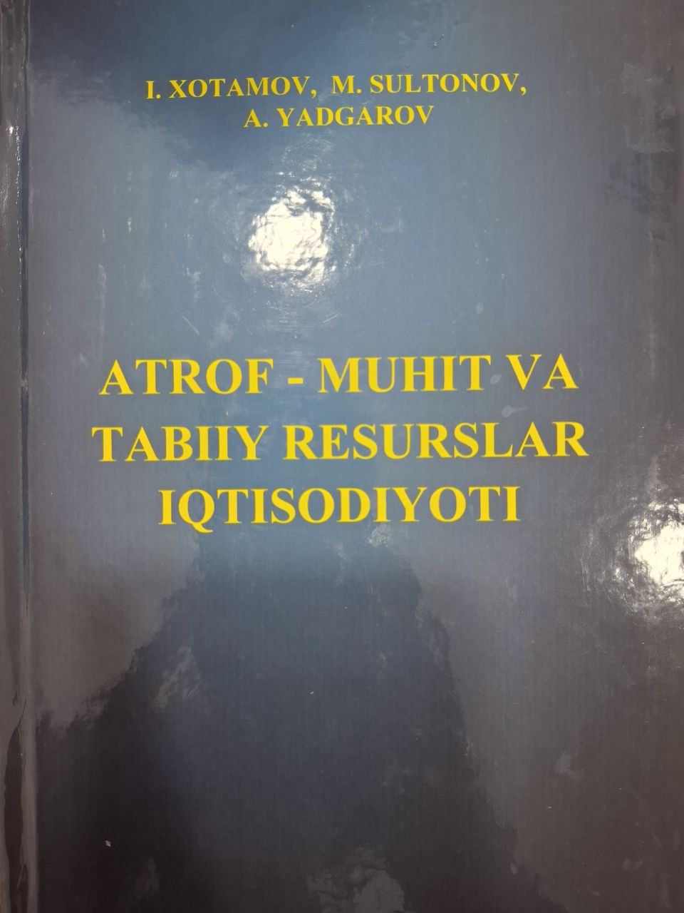 Atrof - muhit va tabiiy resurslar iqtisodiyoti