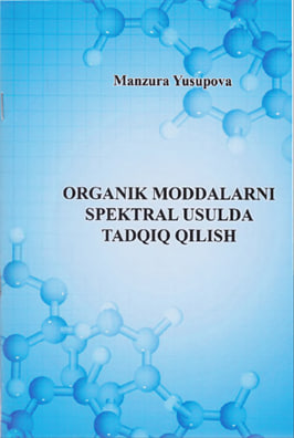 Organik moddalarni spektral usulda tadqiq qilish. Laboratoriya mashg‘ulotlari.