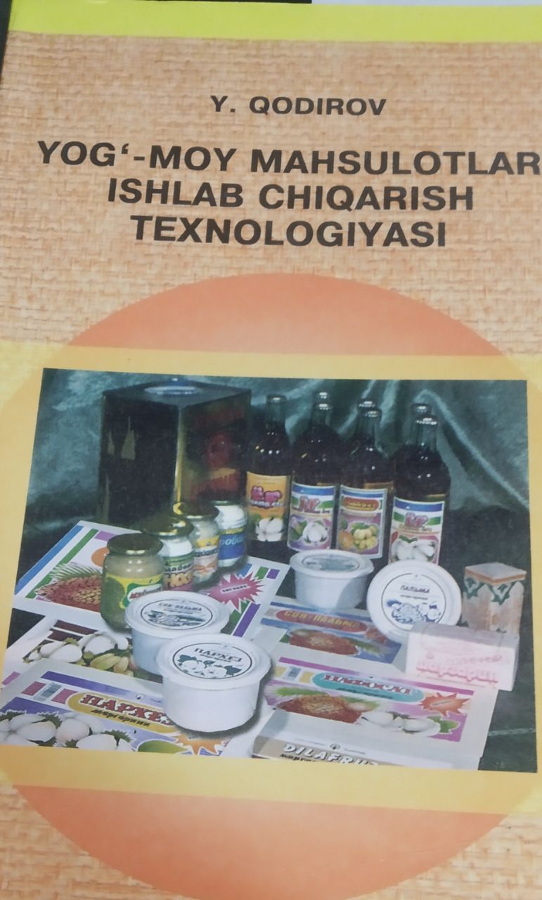 Yog`-moy mahsulotlari ishlab chiqarish texnologiyasi