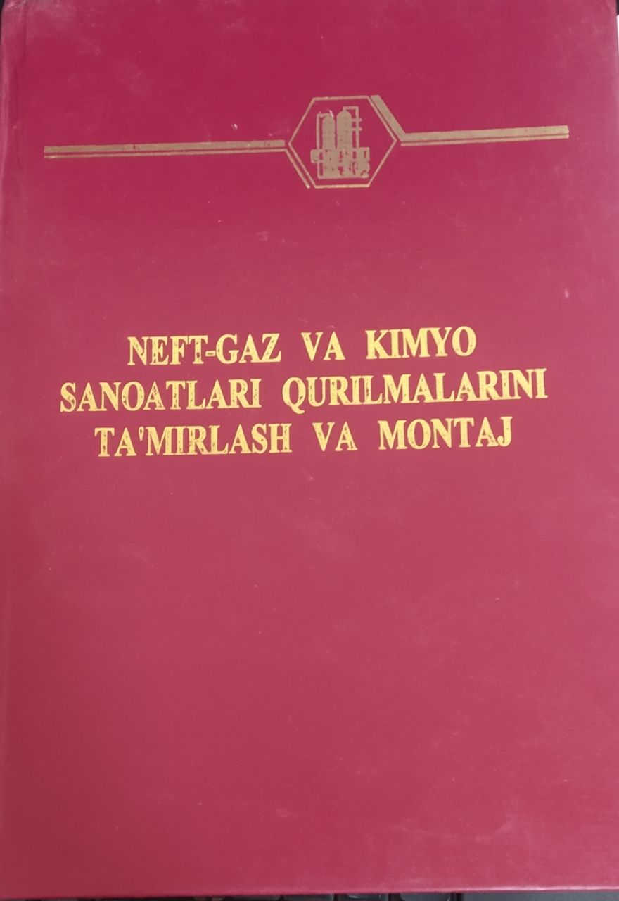 Neft-gaz va kimyo sanoati qurilmalarini ta'mirlash va montaj