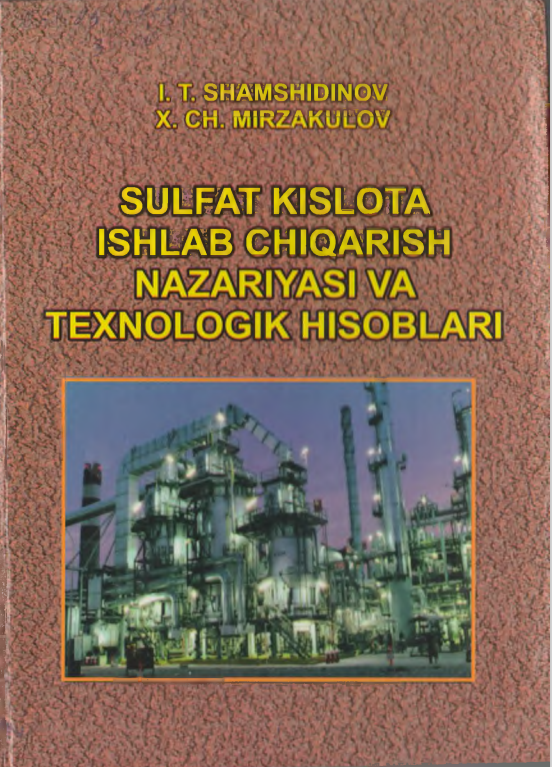 Sulfat kislota ishlab chiqarish nazaryasi va texnologik hisoblari