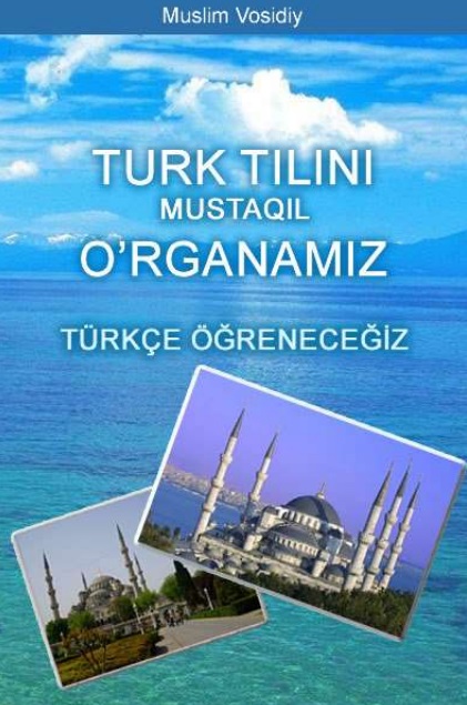 Turk tilini mustaqil o‘rganamiz