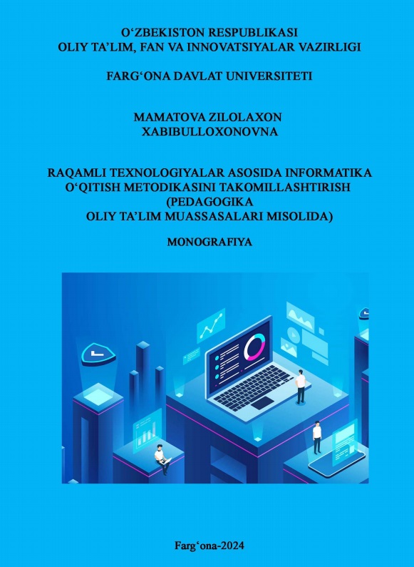 Raqamli texnologiyalar asosida informatika o‘qitish metodikasini takomillashtirish (pedagogika oliy ta’lim muassasalari misolida)