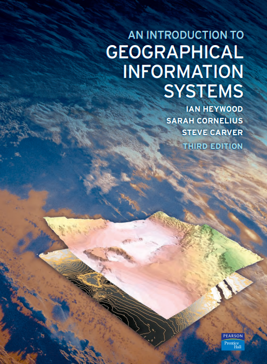 An Introduction to Geographical Information Systems Third Edition