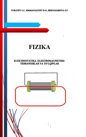 Fizika (Elektrostatika. Elektromagnetizm. Tebranishlar va to'lqinlar)