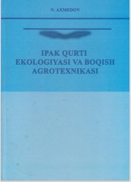 Ipak qurti ekologiyasi va boqish agrotexnikasi