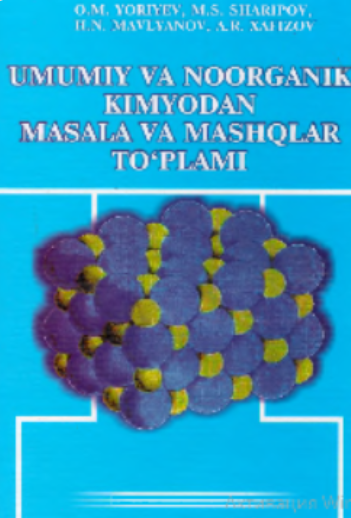 Umumiy va noorganik kimyodan masala va mashqlar to'plami