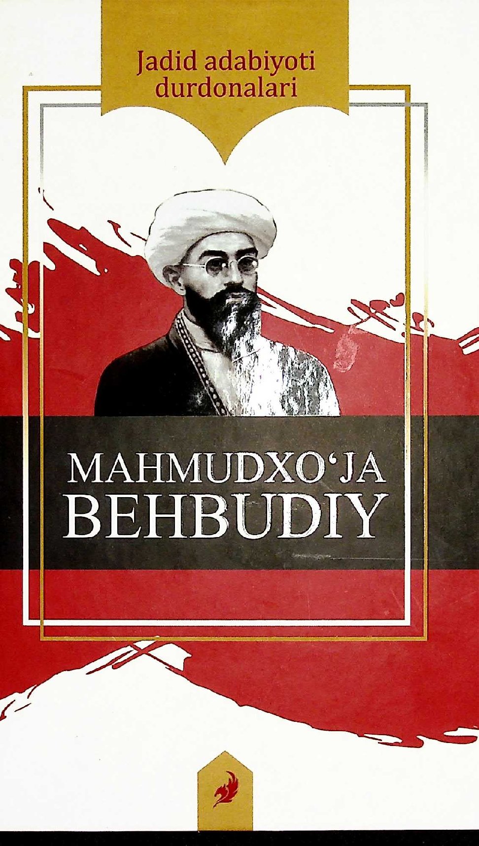 Jadid adabiyoti durdonalari. Mahmudxo'ja Behbudiy